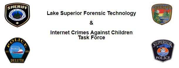 Lake Superior Forensic Technology & Internet Crimes Against Children Task Force